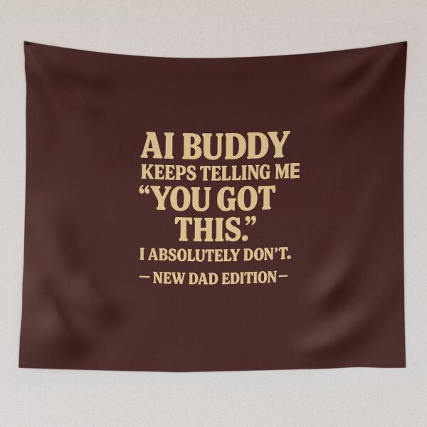 Item preview, New Dad Edition AI Buddy Funny Quote designed and sold by Meandmyshop.