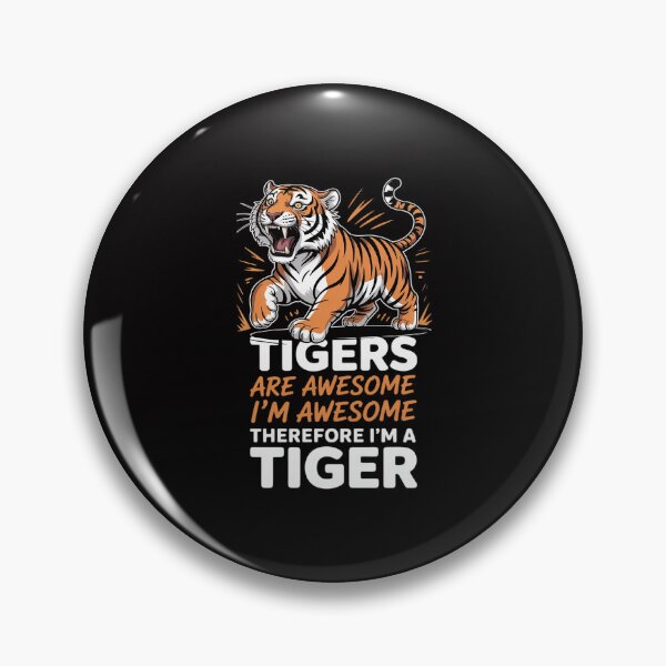 Item preview, Tigers Are Awesome. I'm Awesome Therefore I'm a Tiger designed and sold by GalaFunny.