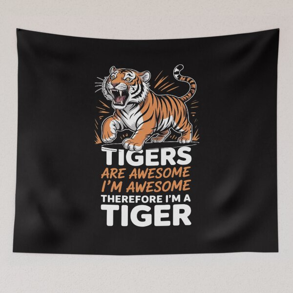 Item preview, Tigers Are Awesome. I'm Awesome Therefore I'm a Tiger designed and sold by GalaFunny.