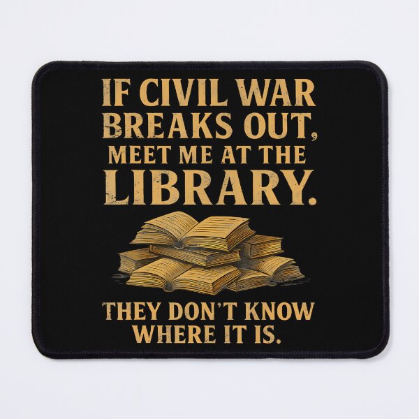 Item preview, If Civil War Breaks Out Meet Me At The Library Bookworm designed and sold by FloraVenita.