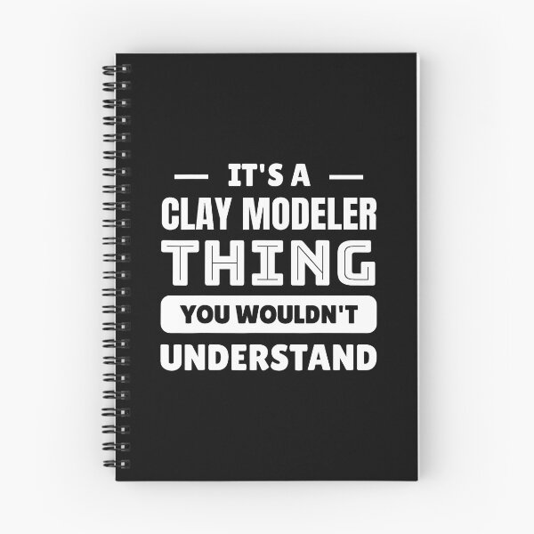 Item preview, It's A Clay Modeler Thing You Wouldn't Understand designed and sold by KristenSophie.