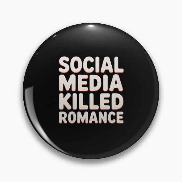 Item preview, Social Media Killed Romance Inspirational designed and sold by GalaFunny.