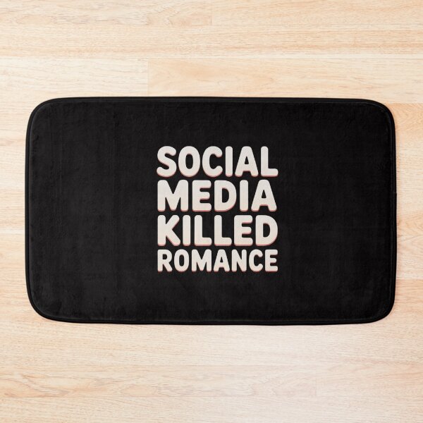 Item preview, Social Media Killed Romance Inspirational designed and sold by GalaFunny.