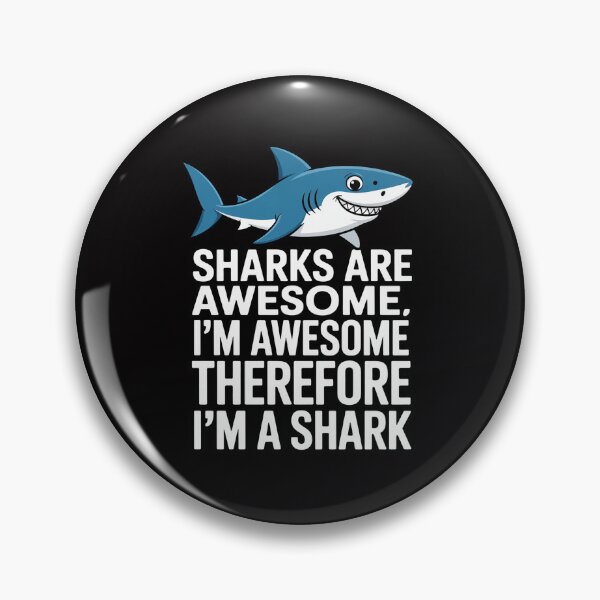 Item preview, Sharks Are Awesome. I'm Awesome Therefore I'm A Shark designed and sold by Silicula.