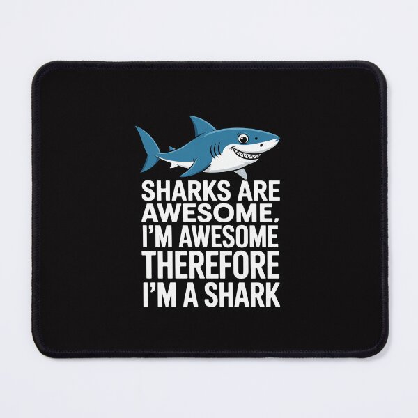 Item preview, Sharks Are Awesome. I'm Awesome Therefore I'm A Shark designed and sold by Silicula.