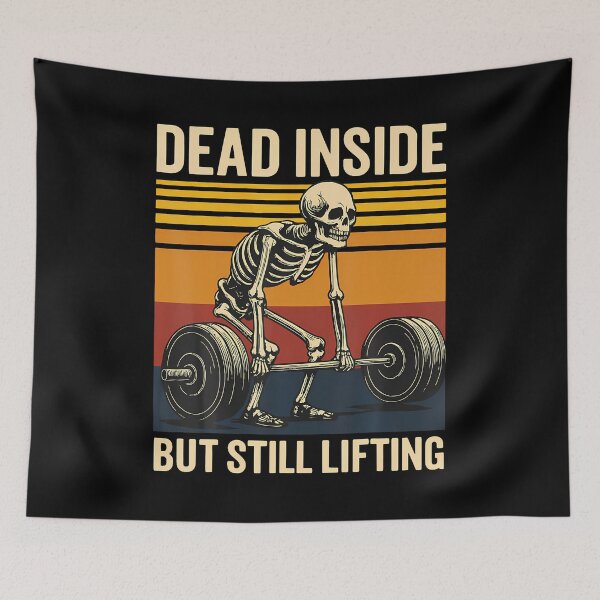 Item preview, Dead Inside But Still Lifting designed and sold by FloraVenita.