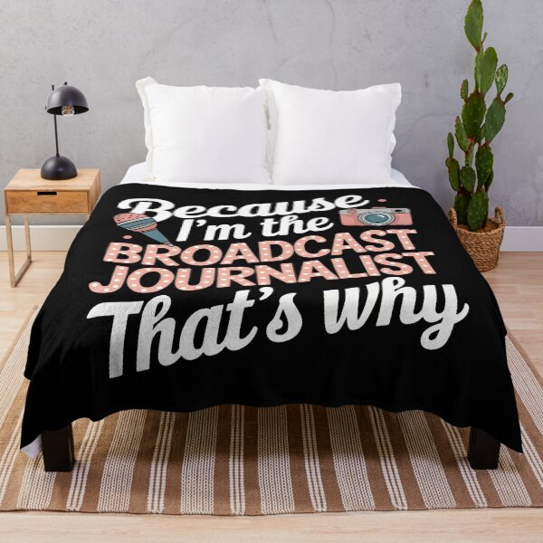 Item preview, Because I'M The Broadcast Journalist That's Why designed and sold by JacquelineEnri.