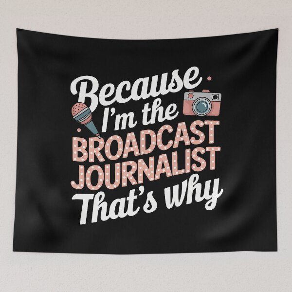 Item preview, Because I'M The Broadcast Journalist That's Why designed and sold by JacquelineEnri.