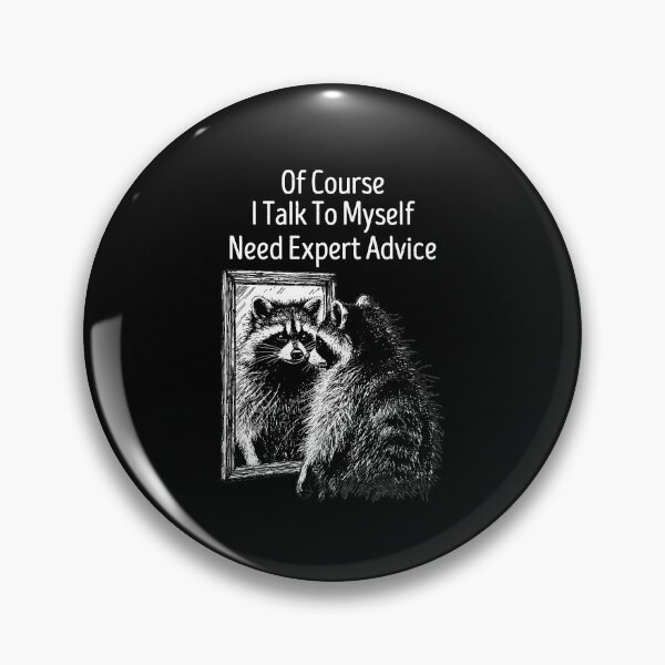 Item preview, Of Course I Talk To Myself Need Expert Advice Rude Raccoon designed and sold by gunaone-design.