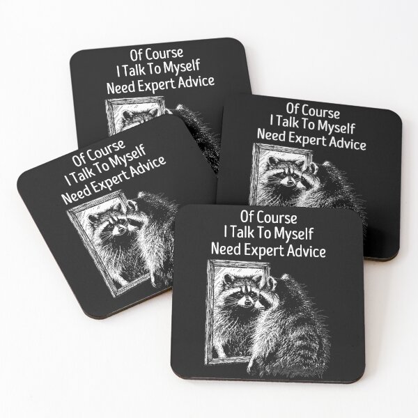 Item preview, Of Course I Talk To Myself Need Expert Advice Rude Raccoon designed and sold by gunaone-design.