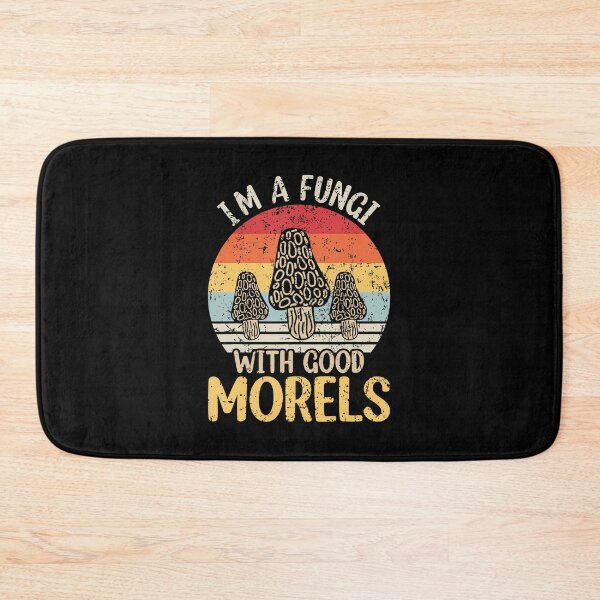 Item preview, I'M A Fungi With Good Morels designed and sold by LavetaCatherine.