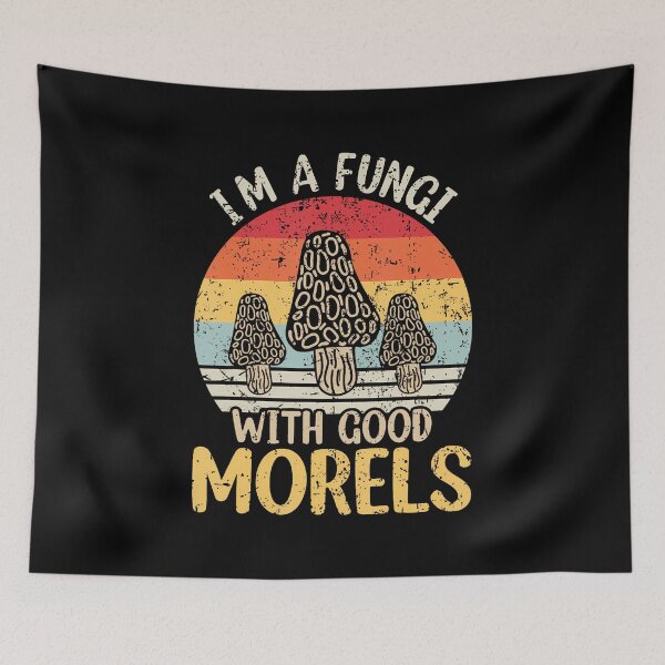 Item preview, I'M A Fungi With Good Morels designed and sold by LavetaCatherine.
