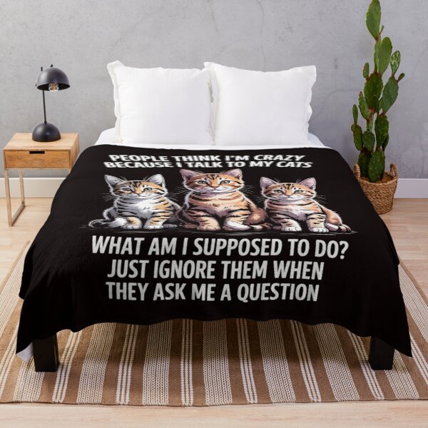 Item preview, People Think I'm Crazy Because I Talk To My Cats designed and sold by RopboxRone.