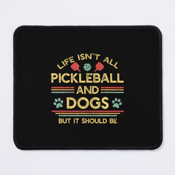 Item preview, Life Isn't All Pickleball And Dogs Funny Pickle Ball Lover designed and sold by LavetaCatherine.