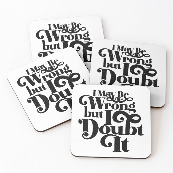 Item preview, I May Be Wrong But I Doubt It – Funny Sarcastic Quote designed and sold by gunaone-design.