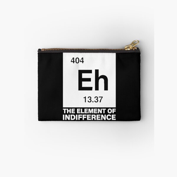 Item preview, Eh The Element Of Indifference Funny Science Meme designed and sold by Mason-Pride.