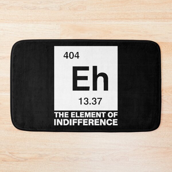 Item preview, Eh The Element Of Indifference Funny Science Meme designed and sold by Mason-Pride.