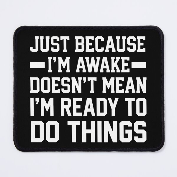 Item preview, Just Because Im Awake Funny Sarcastic Not A Morning Person designed and sold by Mason-Pride.