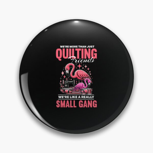 Item preview, Quilter - Were More Than Just Quilting Friends Flamingo designed and sold by MonicaSophie.