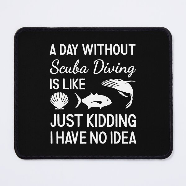 Item preview, Scuba Diver A Day Without Scuba Diving designed and sold by DesireeAngela1.