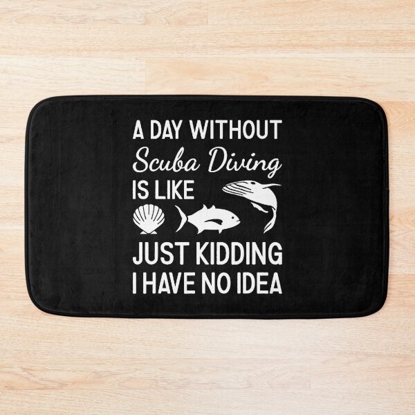 Item preview, Scuba Diver A Day Without Scuba Diving designed and sold by DesireeAngela1.