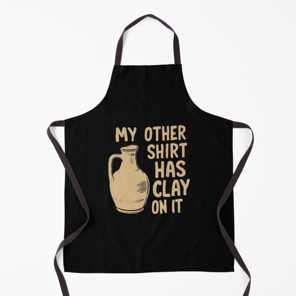Item preview, My Other Wear Has Clay On It Funny Pottery Ceramic Artists designed and sold by DesireeAngela1.