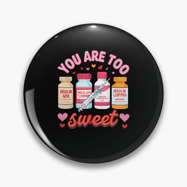 Item preview, You Are Too Sweet Valentine Nurse Insulin Diabetes Icu Nurse designed and sold by KristyCharleen.