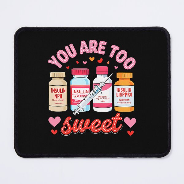 Item preview, You Are Too Sweet Valentine Nurse Insulin Diabetes Icu Nurse designed and sold by KristyCharleen.