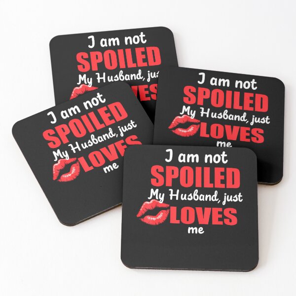 Item preview, I'M Not Spoiled My Husband Just Loves Me Funny Wife Matching designed and sold by DoraBlanche.