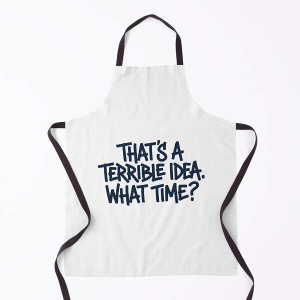 Item preview, Thats A Terrible Idea What Time - Funny Sarcastic Bad Decisions Quote designed and sold by Mason-Pride.