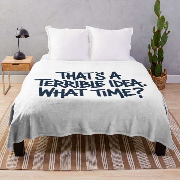 Item preview, Thats A Terrible Idea What Time - Funny Sarcastic Bad Decisions Quote designed and sold by Mason-Pride.