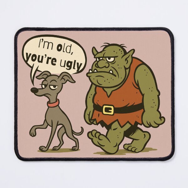 Item preview, I’m Old, You’re Ugly designed and sold by Ghost on Toast.
