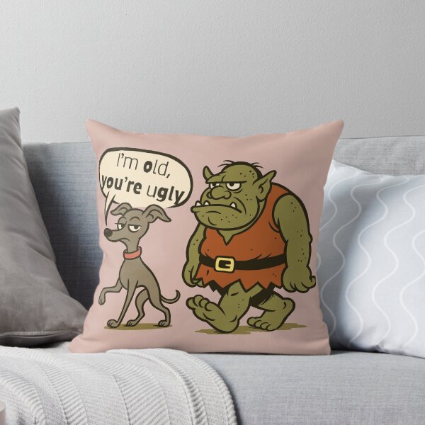 Item preview, I’m Old, You’re Ugly designed and sold by Ghost on Toast.