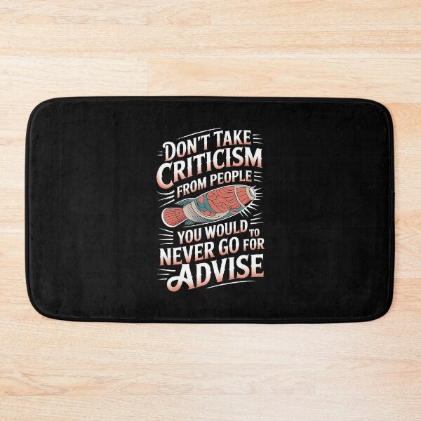 Item preview, Don't Take Criticism From People You Would Never Go To designed and sold by LindaRuby1.