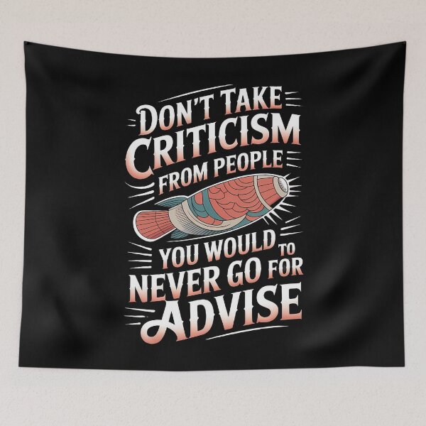 Item preview, Don't Take Criticism From People You Would Never Go To designed and sold by LindaRuby1.