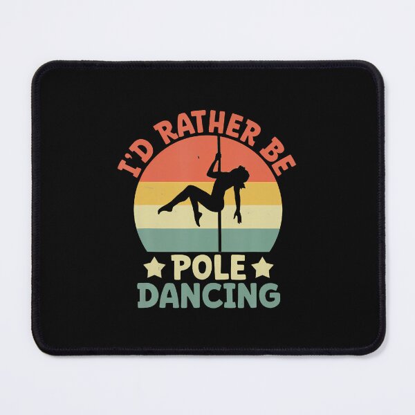 Item preview, I'D Rather Be Pole Dancing Poledance Dancer Pole Dance designed and sold by PatriciaKelsey.
