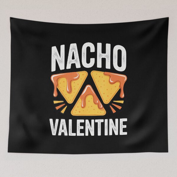 Item preview, Funny Nacho Valentine Food Chips Dip Pun Holiday Humor designed and sold by KristyCharleen.