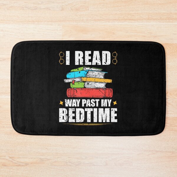 Item preview, I Read Way Past My Bedtime Book Lover Bookworm Reading designed and sold by PatriciaKelsey.