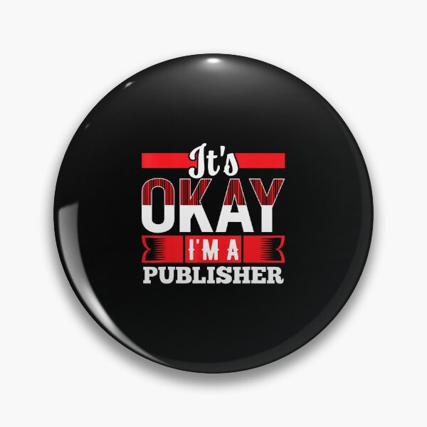 Item preview, It's Okay I'M A Publisher For Publishers designed and sold by JosephineEdith1.