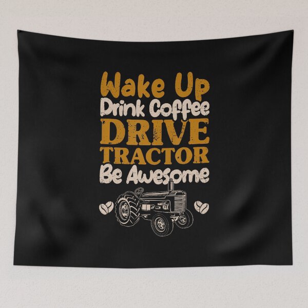 Item preview, Funny Farmer Drink Coffee Drive Tractor Be Awesome Farming designed and sold by PatriciaKelsey.