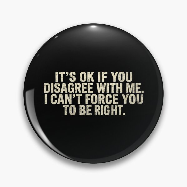 Item preview, Sarcastic Funny Quote T-Shirt - "It's OK If You Disagree With Me" Humorous Saying designed and sold by Mason-Pride.