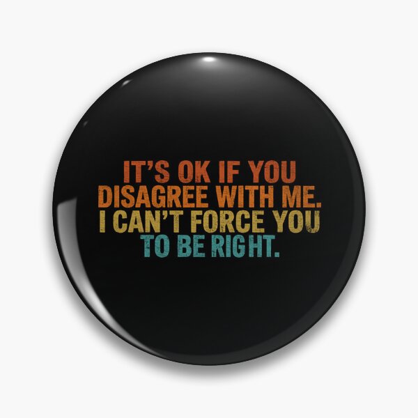 Item preview, Sarcastic Funny Quote T-Shirt - "It's OK If You Disagree With Me" Humorous Saying designed and sold by Mason-Pride.