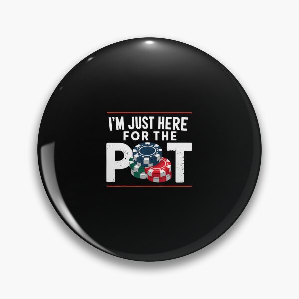 Item preview, I'M Just Here For The Pot Poker designed and sold by DeannaAntoin.