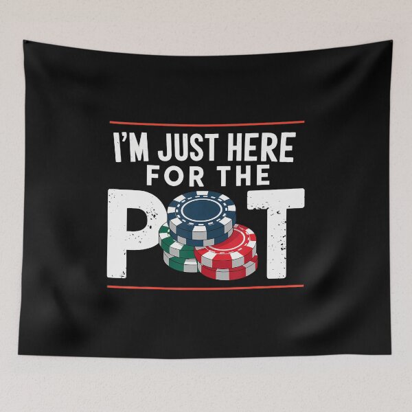 Item preview, I'M Just Here For The Pot Poker designed and sold by DeannaAntoin.
