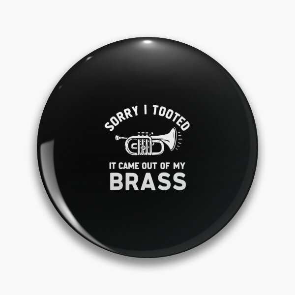 Item preview, Sorry I Tooted It Came Out Of My Brass Trumpet Marching Band designed and sold by MarcellaTerri.