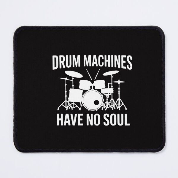 Item preview, Drum Machines Have No Soul designed and sold by CareTopping.