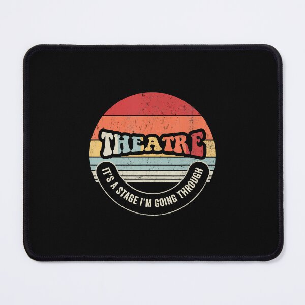 Item preview, Theatre It's A Stage I'M Going Through designed and sold by TaraAnnie.