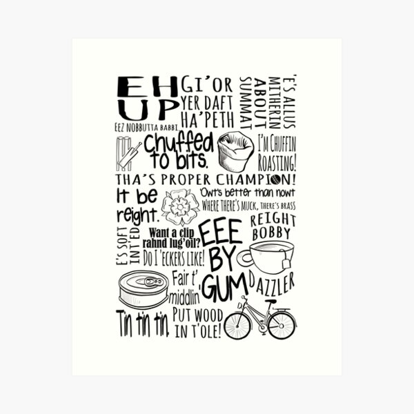 Yorkshire colloquialism- funny sayings and phrase from up tNorth Art Print