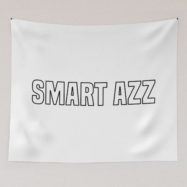 Item preview, Smart Azz, Outline Funny Quotes Typography  designed and sold by Memes N Lore .