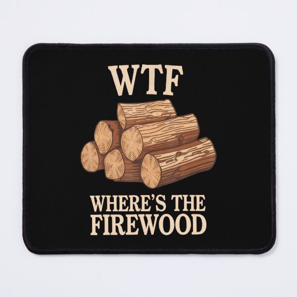 Item preview, Camping Humor Where's The Firewood Lumberjack designed and sold by RebeccaCelia.